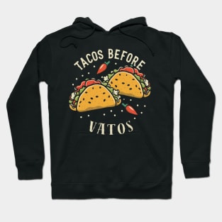 Tacos before vatos Hoodie